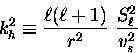\begin{displaymath}k_h^2 \equiv \frac{\ell(\ell+1)}{r^2}\ \frac{S^2_\ell}{v_s^2}
\end{displaymath}